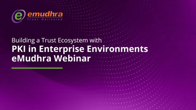 Building a Trust Ecosystem with PKI in Enterprise Environments