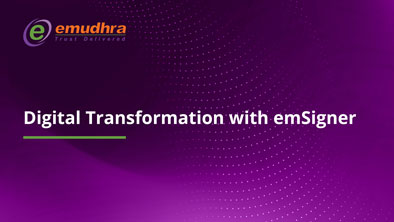 Digital Transformation with emSigner
