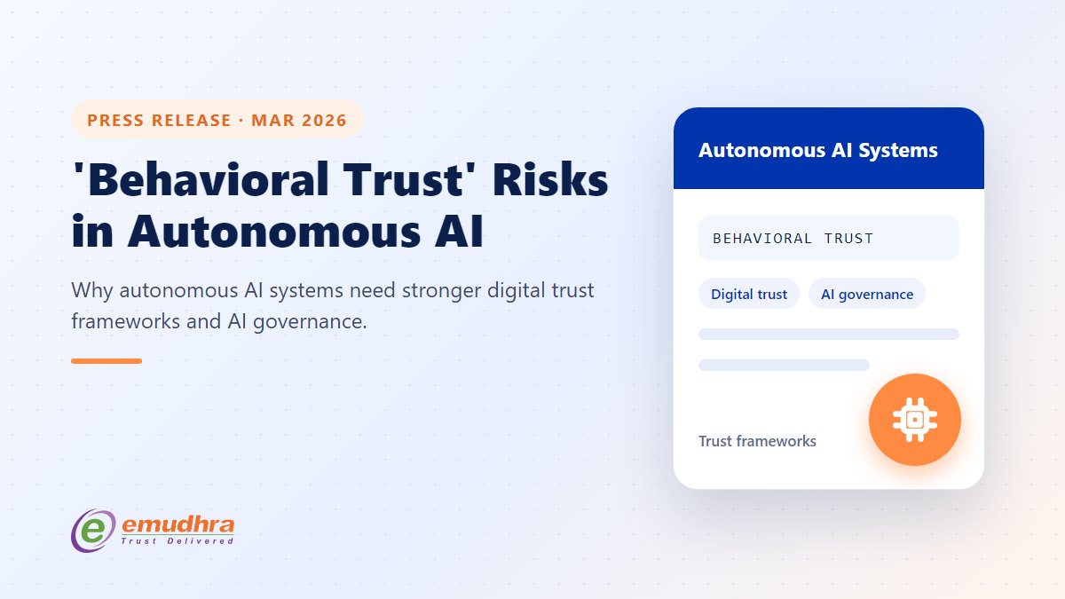 eMudhra Highlights Emerging 'Behavioral Trust' Risks in Autonomous AI Systems