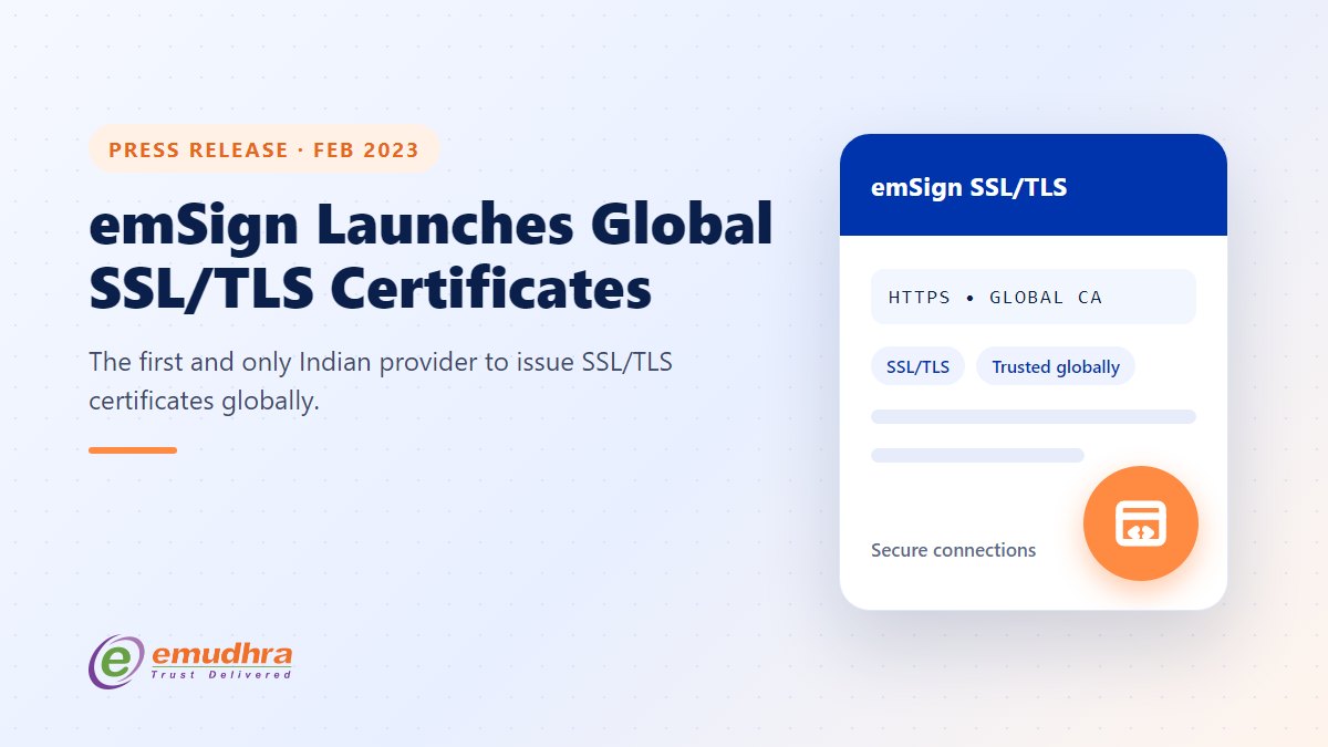 eMudhra launches emSign; becomes the first and only Indian provider to issue SSL/TLS certificates globally