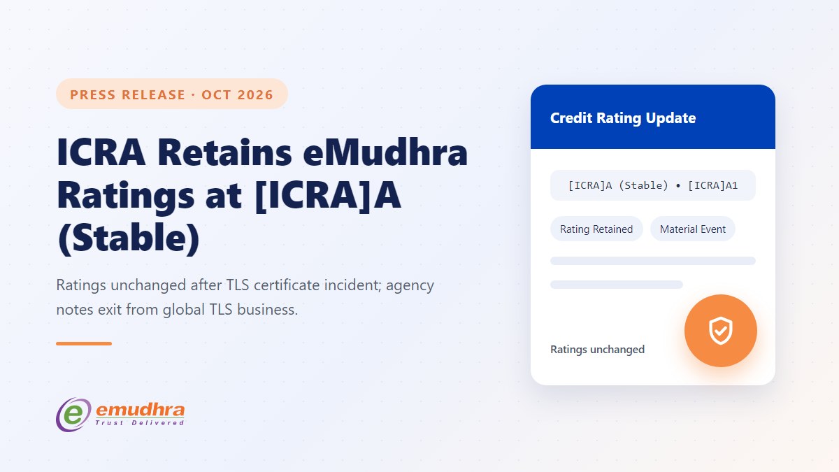 ICRA retains eMudhra ratings at [ICRA]A (Stable)/[ICRA]A1 after TLS certificate incident