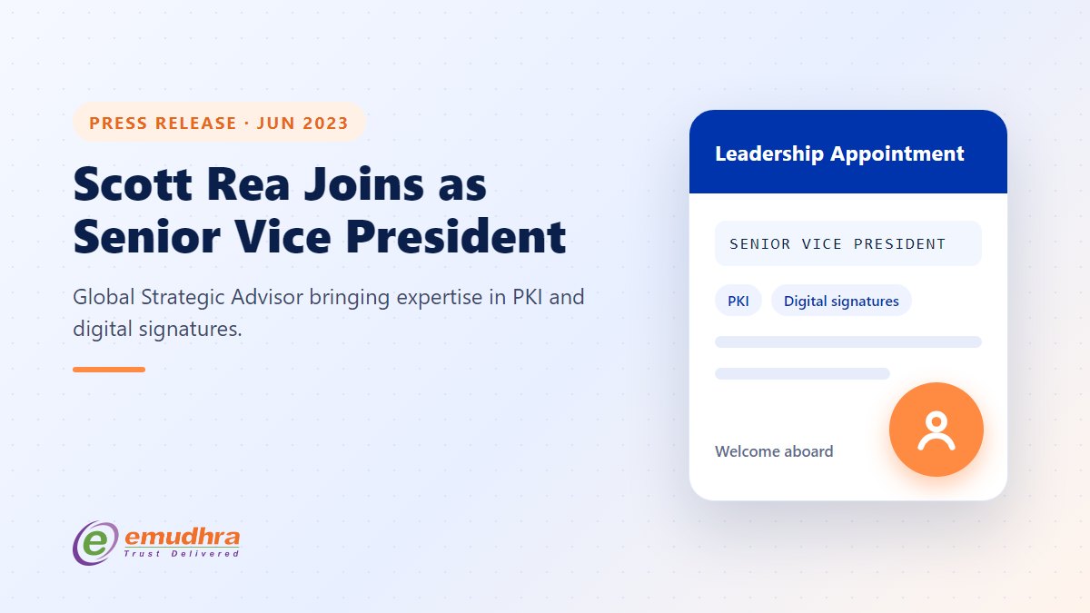 Scott Rea Joins eMudhra as Senior Vice President - Global Strategic Advisor, Bolstering the Company's Leadership in PKI and Digital Signatures