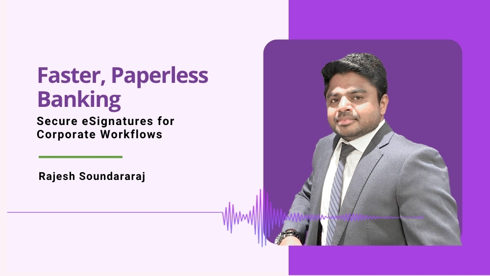 Faster, Paperless Banking: Secure eSignatures for Corporate Workflows
