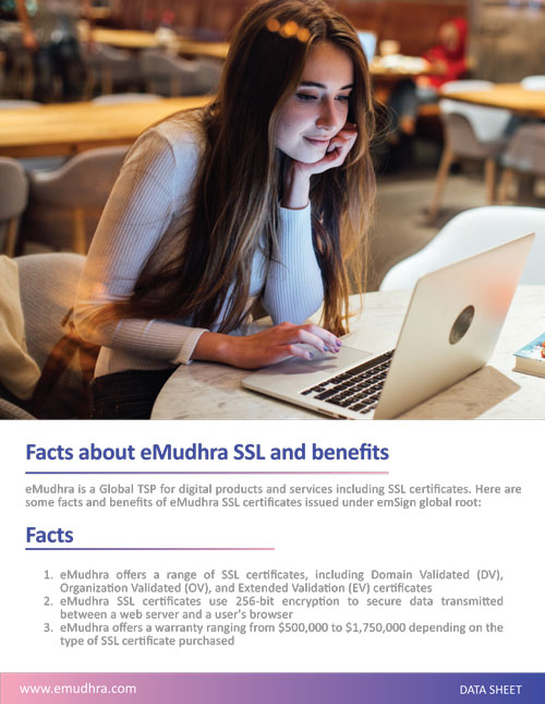 Facts about eMudhra SSL and benefits: eMudhra is a Global TSP for digital products and services including SSL certificates.